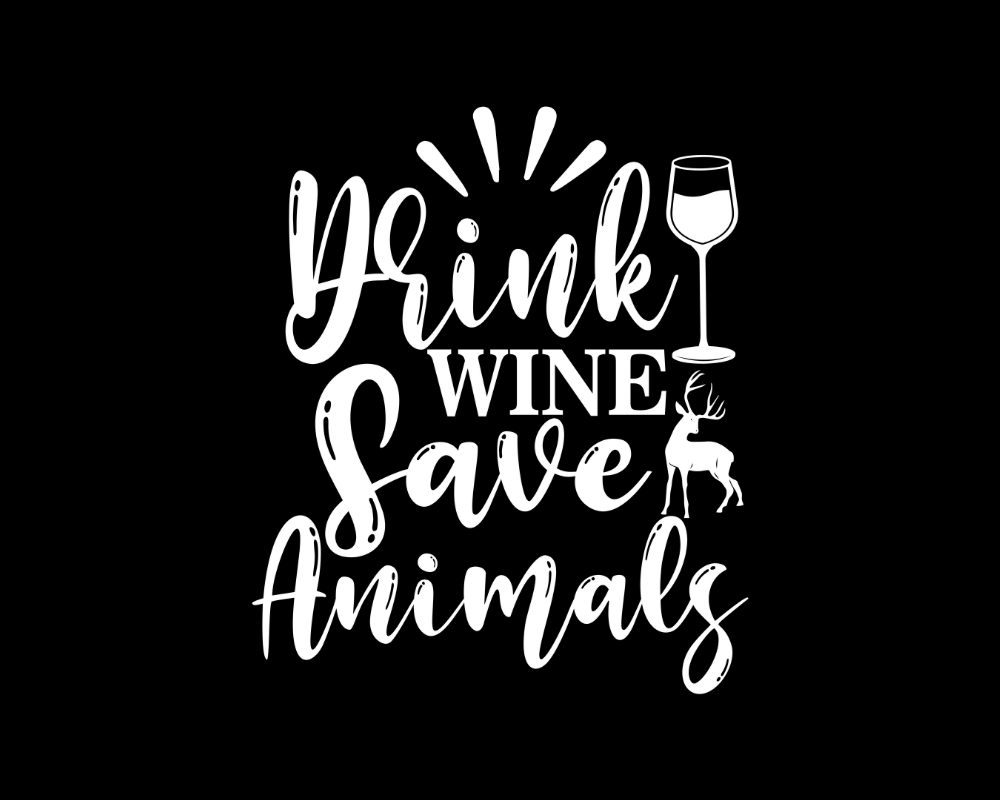 Drink Wine Save Animals